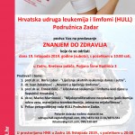 Pročitajte više o članku Hrvatska udruga leukemija i limfomi (HULL) Podružnica Zadar poziva Vas na predavanje “ZNANJEM DO ZDRAVLJA” koje će se održati dana 19. listopada 2019. godine (subota), s početkom u 10:00 sati, u velikoj koncertnoj dvorani Kneževe palače u Zadru, Poljana Šime Budinića 3.